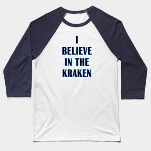 I Believe in the Kraken Baseball T-Shirt